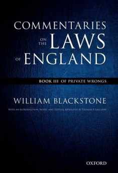 The Oxford Edition of Blackstone's: Commentaries on the Laws of England: Book III: Of Private Wrongs (Oxford Edition of Blackstone, 3)