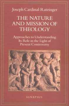 The Nature and Mission of Theology: Approaches to Understanding Its Role in the Light of Present Controversy
