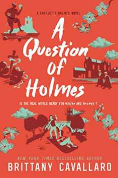 A Question of Holmes (Charlotte Holmes Novel, 4)