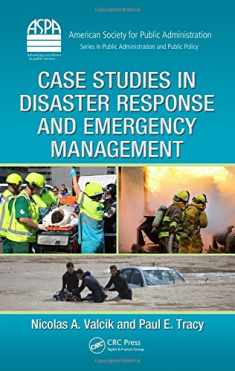 Case Studies in Disaster Response and Emergency Management (ASPA Series in Public Administration and Public Policy)