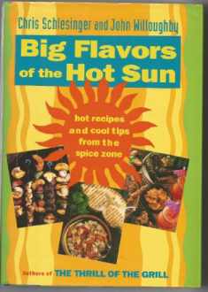 Big Flavors of the Hot Sun: Recipes and Techniques from the Spice Zone