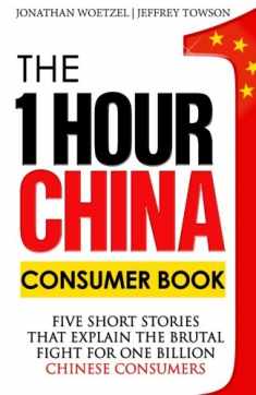 The One Hour China Consumer Book: Five Short Stories That Explain the Brutal Fight for One Billion Consumers