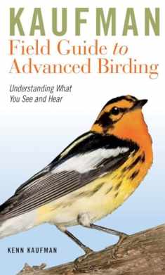 Kaufman Field Guide To Advanced Birding (Kaufman Field Guides)