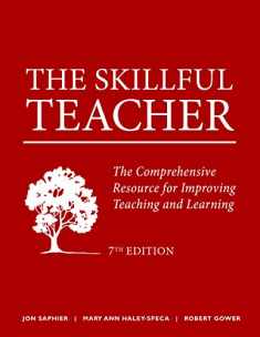 The Skillful Teacher: The Comprehensive Resource for Improving Teaching and Learning 7th Edition
