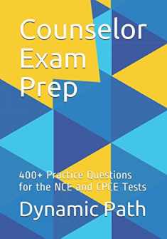 Counselor Exam Prep: 400+ Practice Questions for the NCE and CPCE Tests