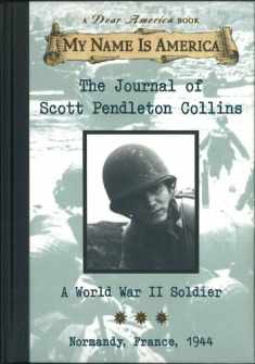 The Journal of Scott Pendleton Collins: A World War II Soldier Normandy France, 1944