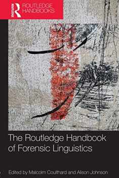 The Routledge Handbook of Forensic Linguistics (Routledge Handbooks in Applied Linguistics)