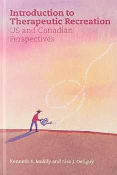 Introduction to Therapeutic Recreation: U.S. and Canadian Perspectives
