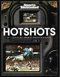 Sports Illustrated: Hot Shots: 21st Century Sports Photography