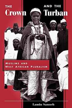 The Crown And The Turban: Muslims And West African Pluralism