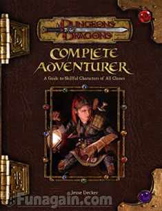 Complete Adventurer: A Guide to Skillful Characters of All Classes (Dungeons & Dragons d20 3.5 Fantasy Roleplaying Supplement)