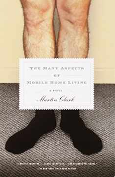 The Many Aspects of Mobile Home Living: A Novel