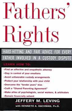 Fathers' Rights: Hard-Hitting and Fair Advice for Every Father Involved in a Custody Dispute