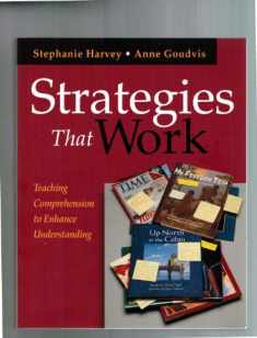 Strategies That Work: Teaching Comprehension to Enhance Understanding