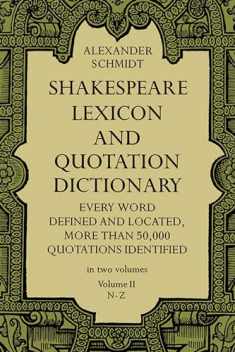 Shakespeare Lexicon and Quotation Dictionary (Volume II, N-Z) (Volume 2)