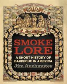 Smokelore: A Short History of Barbecue in America