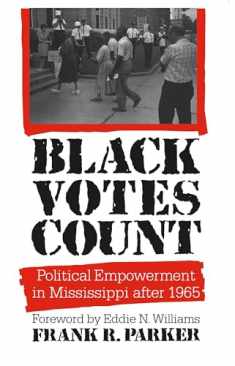 Black Votes Count: Political Empowerment in Mississippi After 1965