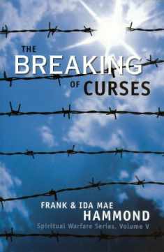 The Breaking of Curses (Spiritual Warfare, Vol. 5)