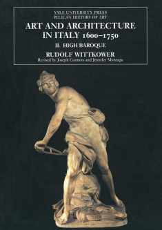 Art and Architecture in Italy 1600-1750, Vol. 2: High Baroque (Yale University Press Pelican History of Art)