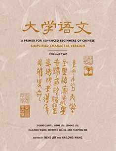 A Primer for Advanced Beginners of Chinese, Simplified Characters: Vol. 2 (Asian Studies Series)