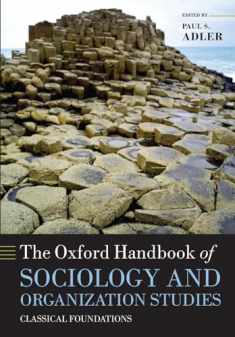 The Oxford Handbook of Sociology and Organization Studies: Classical Foundations (Oxford Handbooks)