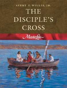 MasterLife 1: The Disciple's Cross - Member Book (Volume 1)