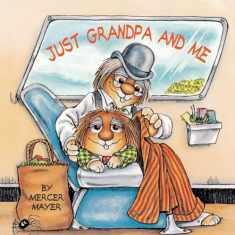 Just Grandpa and Me (Little Critter): A Book for Dads, Grandpas, and Kids (Look-Look)