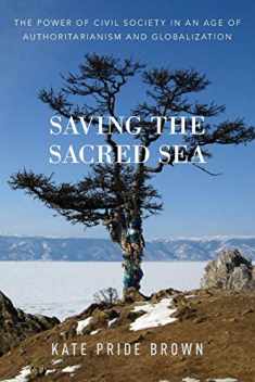 Saving the Sacred Sea: The Power of Civil Society in an Age of Authoritarianism and Globalization