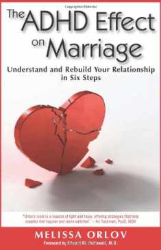The ADHD Effect on Marriage: Understand and Rebuild Your Relationship in Six Steps