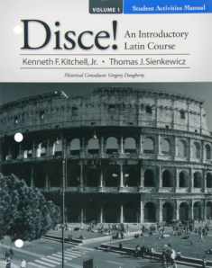 Student Activities Manual for Disce! An Introductory Latin Course, Volume 1