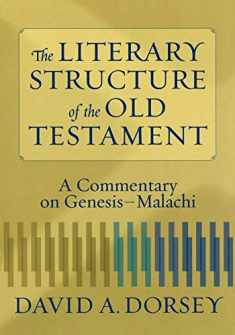 The Literary Structure of the Old Testament: A Commentary on Genesis-Malachi