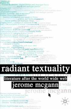 Radiant Textuality: Literary Studies after the World Wide Web