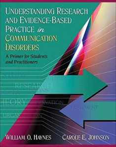 Understanding Research and Evidence-Based Practice in Communication Disorders: A Primer for Students and Practitioners