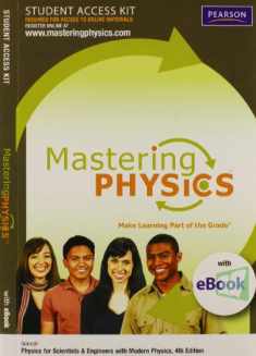 Mastering Physics with E-book Student Access Kit for Physics for Scientists & Engineers with Modern Physics (4th Edition)