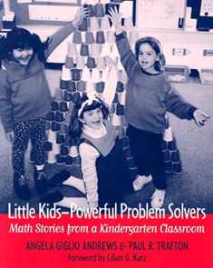 Little Kids--Powerful Problem Solvers: Math Stories from a Kindergarten Classroom