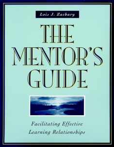 The Mentor's Guide: Facilitating Effective Learning Relationships