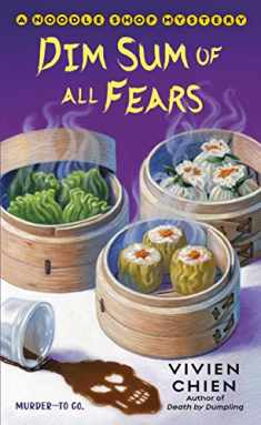 Dim Sum of All Fears: A Noodle Shop Mystery (A Noodle Shop Mystery, 2)