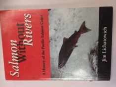 Salmon Without Rivers: A History Of The Pacific Salmon Crisis