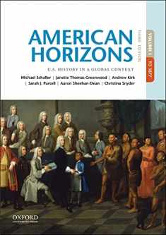 American Horizons: U.S. History in a Global Context, Volume I