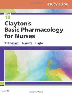 Study Guide for Clayton's Basic Pharmacology for Nurses