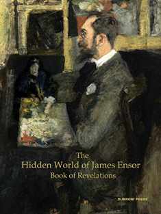 The Hidden World of James Ensor Book of Revelations