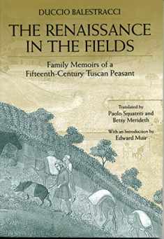The Renaissance in the Fields: Family Memoirs of a Fifteenth-Century Tuscan Peasant