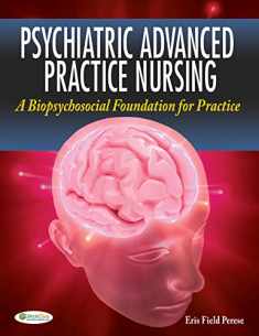 Psychiatric Advanced Practice Nursing: A Biopsychosocial Foundation for Practice