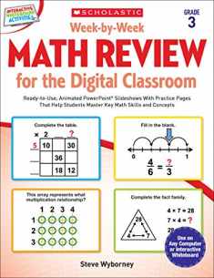 Week-by-Week Math Review for the Digital Classroom: Grade 3: Ready-to-Use, Animated PowerPoint® Slideshows With Practice Pages That Help Students Master Key Math Skills and Concepts