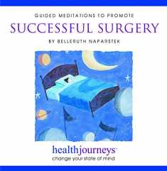 Guided Meditations to Promote Successful Surgery- Guided Imagery Shown to Lower Opioid Use, Pre-Op Anxiety, Length of Stay, Blood Loss