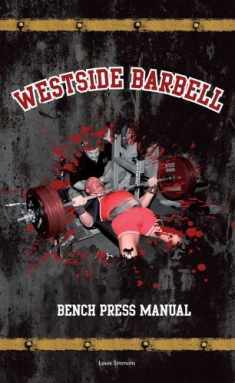 Westside Barbell Bench Press Manual