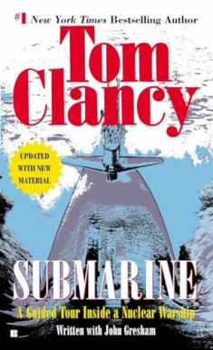Submarine: A Guided Tour Inside a Nuclear Warship (Tom Clancy's Military Reference)