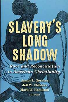 Slavery’s Long Shadow: Race and Reconciliation in American Christianity