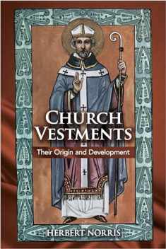 Church Vestments: Their Origin and Development