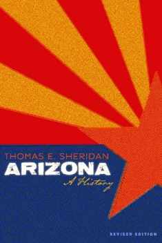 Arizona: A History, Revised Edition (Southwest Center Series)